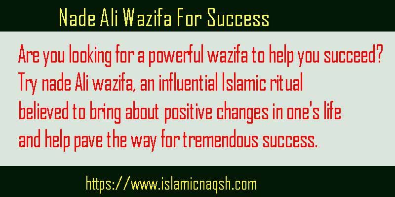 Strong Nade Ali Wazifa For Success