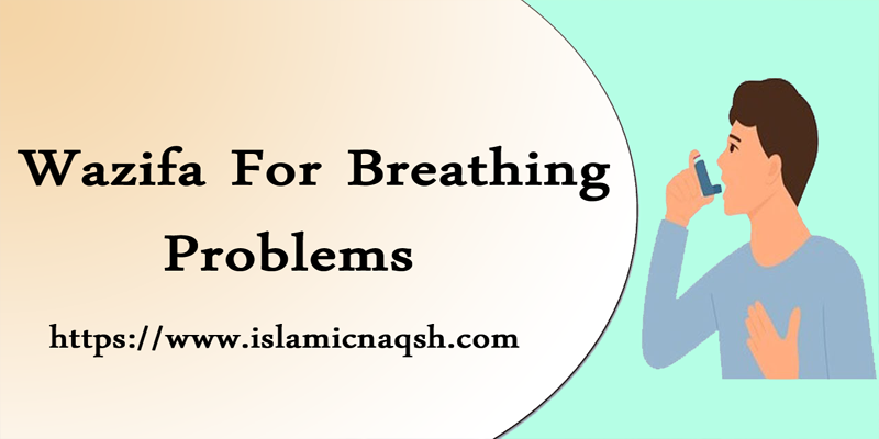 Wazifa For Breathing Problems